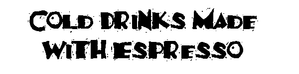 Cold Drinks Made With Espresso